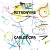 Retronyms (Klassieke Muziek CD) Carlos Cipa