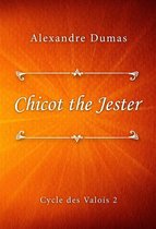 Cycle des Valois series 2 - Chicot the Jester