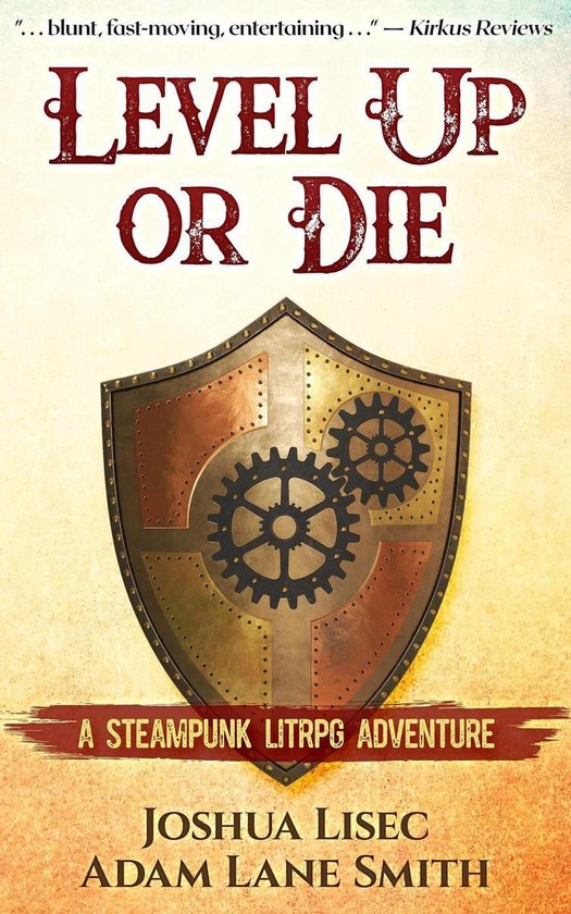 Level Up or Die 1 - Level Up or Die: A LitRPG Steampunk Adventure