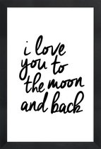 JUNIQE - Poster in houten lijst I Love You to the Moon and Back -20x30