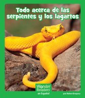 Wonder Readers Spanish Early - Todo acerca de las serpientes y los lagartos
