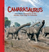 Dinosaur Find - Camarasaurus and Other Dinosaurs of the Garden Park Digs in Colorado