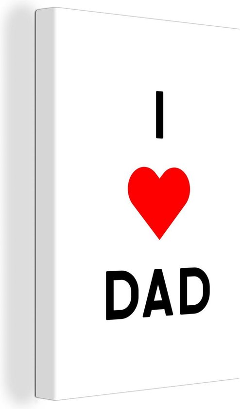 Canvas Schilderij Quotes - Vaderdag - I love dad - Spreuken - 80x120 cm - Wanddecoratie - Vaderdag cadeau - Geschenk - Cadeautje voor hem - Tip - Mannen