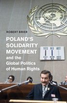 Human Rights in History - Poland's Solidarity Movement and the Global Politics of Human Rights
