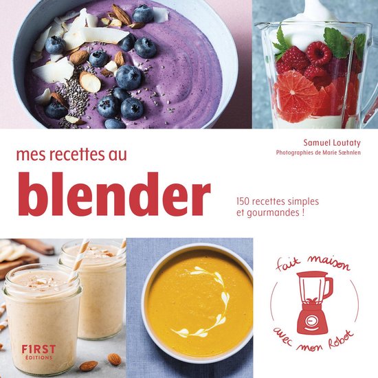 Mes recettes au blender - 150 recettes simples et gourmandes ... - cover