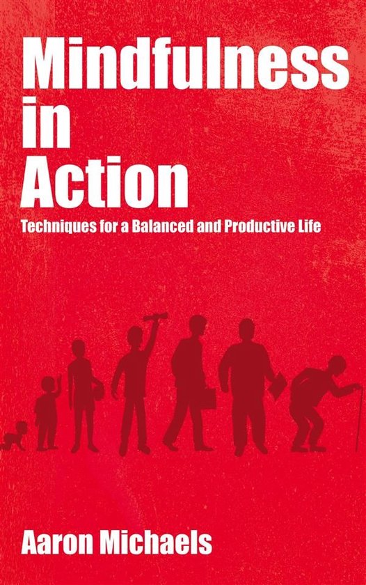 Mindfulness in Action - Techniques for a Balanced and Produc ... - cover