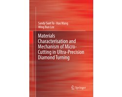 Materials Characterisation and Mechanism of Micro-Cutting in Ultra-Precision Diamond Turning