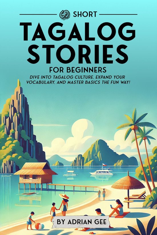 Tagalog Through Stories: A Cultural Journey 1 - 69 Short Tagalog ...