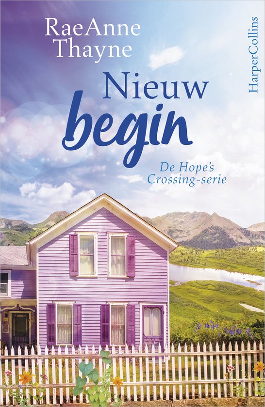 Een paars huis met witte hek voor berglandschap en meer met de tekst 'Nieuw begin' en 'RaeAnne Thayne'.