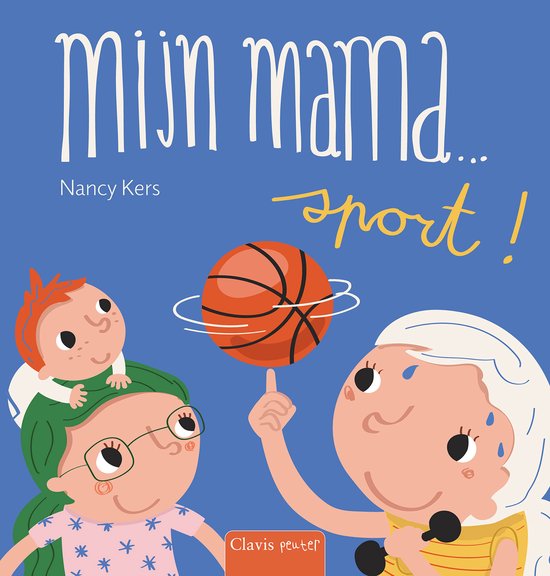 Clavis Mijn mama … sport!
