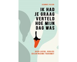 Omslag van Ik had je graag verteld hoe mijn dag was