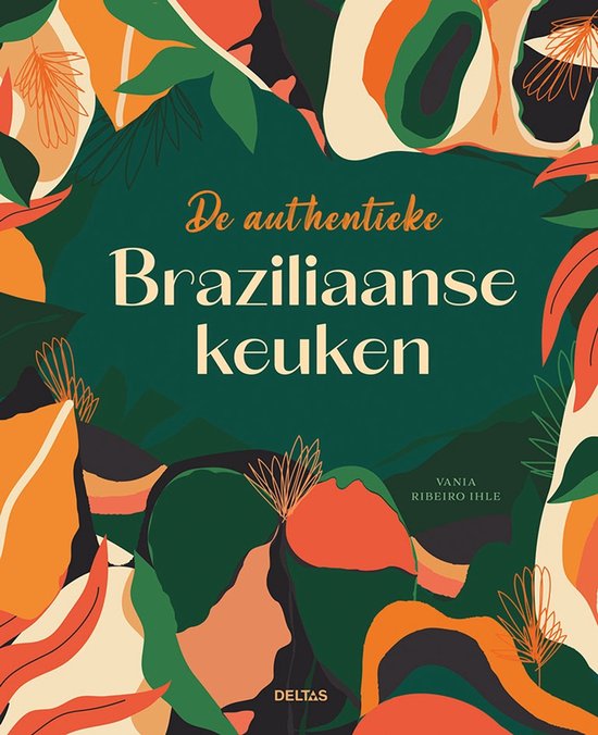 Boekomslag "De authentieke Braziliaanse keuken" met tropische bladeren in oranje, groen en zwart.