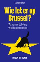 Wie let er op Brussel?
