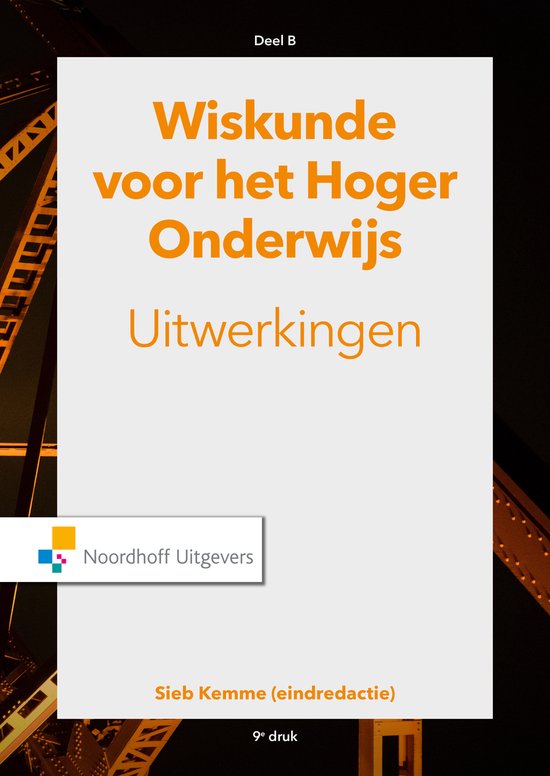 Wiskunde voor het hoger onderwijs Deel B Uitwerkingen