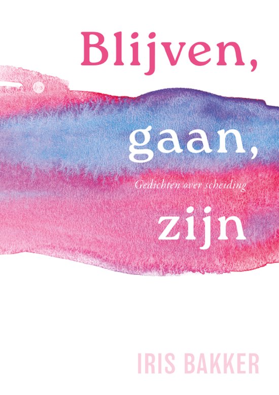 Blijven Gaan Zijn Iris Bakker 9789465093772 Boeken Bol