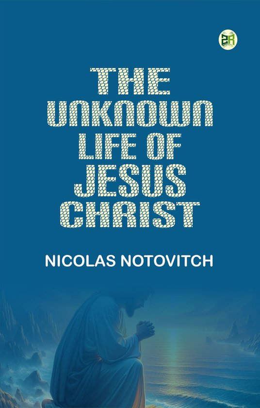The Unknown Life of Jesus Christ - cover