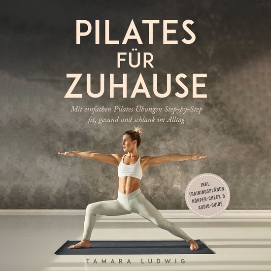 Pilates für zuhause: Mit einfachen Pilates Übungen Step-by ... - cover