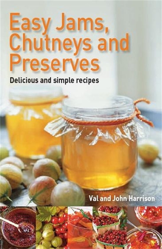 Easy Jams Chutneys & Preserves