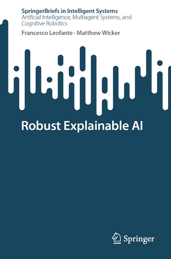 SpringerBriefs in Intelligent Systems- Robust Explainable AI - cover