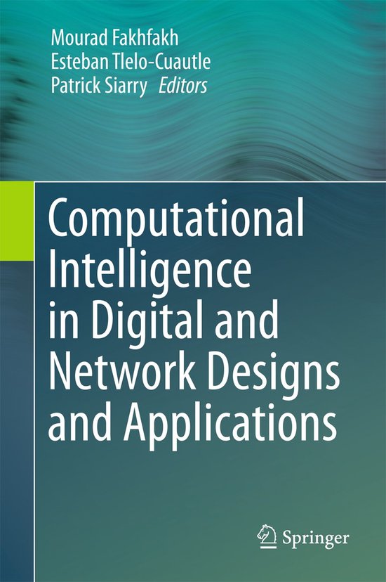 Computational Intelligence in Digital and Network Designs and ...