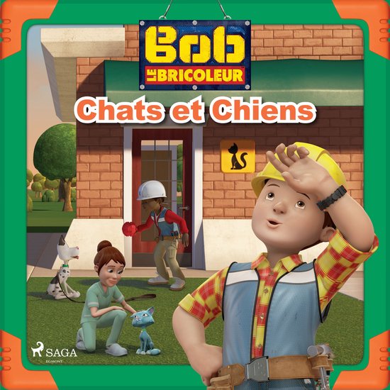 Bob le Bricoleur - Chats et Chiens - cover