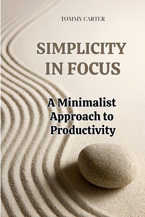 Simplicity in Focus: A Minimalist Approach to Productivity