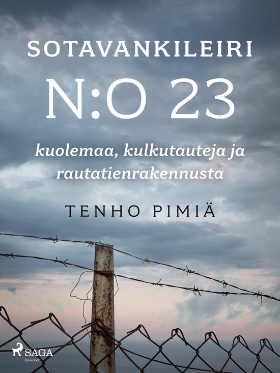 Sotavankileiri n:o 23: kuolemaa, kulkutauteja ja rautatienra ... - cover