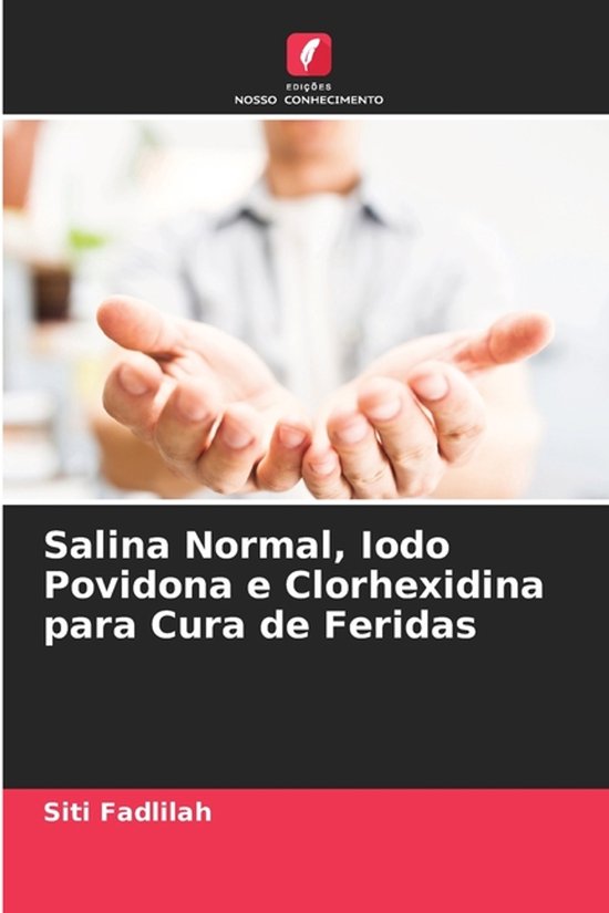 Salina Normal, Iodo Povidona e Clorhexidina para Cura de Feridas