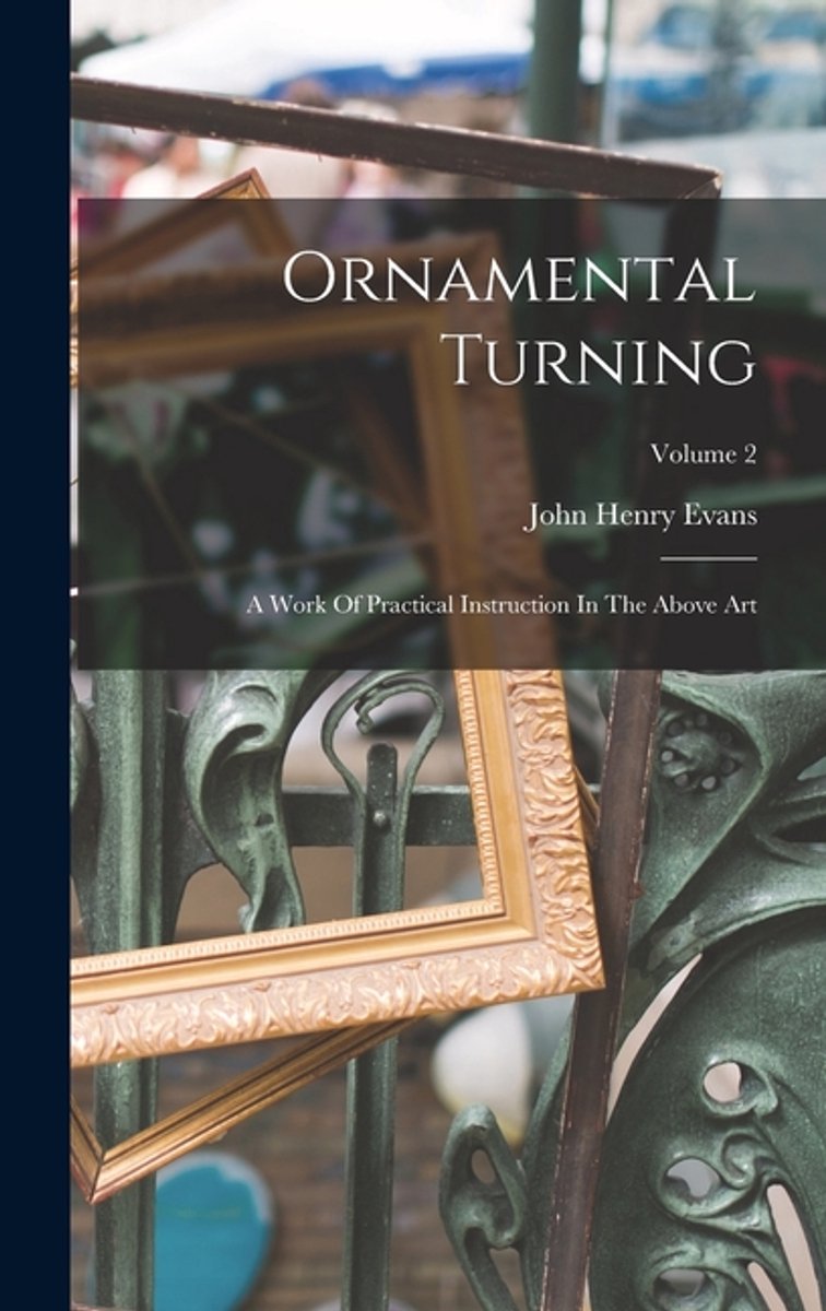 Ornamental Turning van John Henry Evans