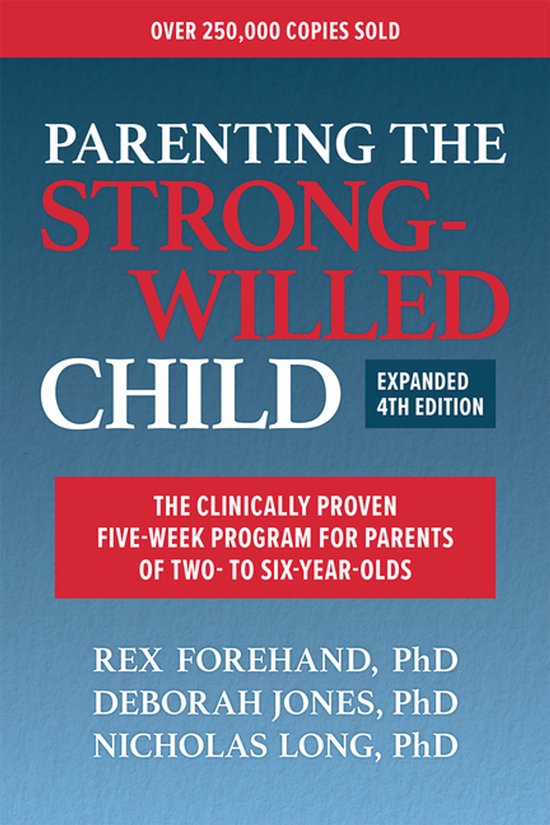 Parenting the Strong-Willed Child, Expanded Fourth Edition - cover