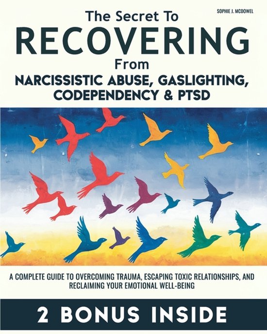 The Secret to Recovering from Narcissistic Abuse, Gaslightin ... - cover