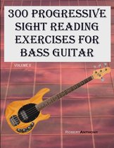 300 Progressive Sight Reading Exercises for Bass Guitar