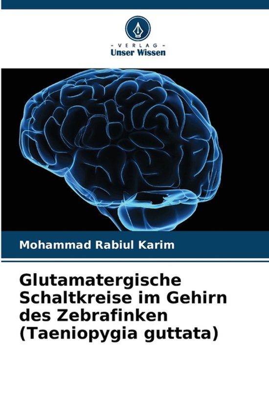 Glutamatergische Schaltkreise im Gehirn des Zebrafinken (Tae ... - cover