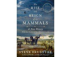 The Rise and Reign of the Mammals