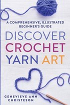 Discover Crochet Yarn Art