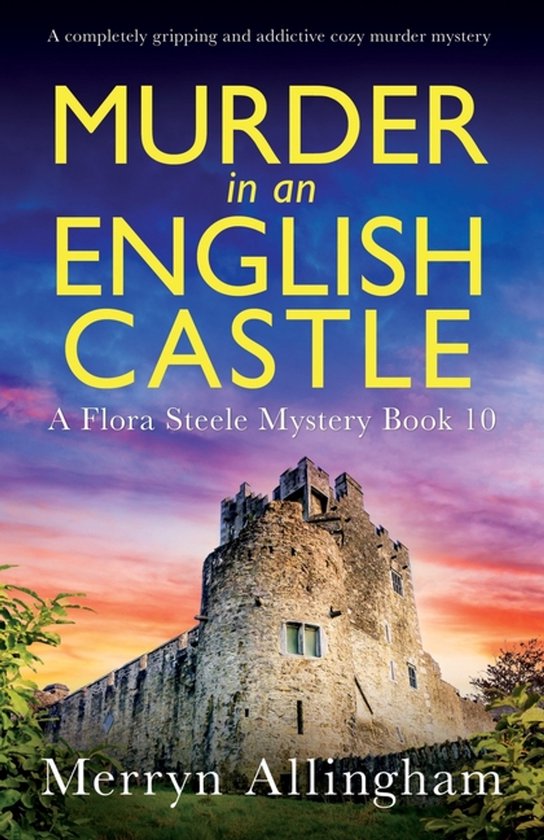 A Flora Steele Mystery- Murder in an English Castle