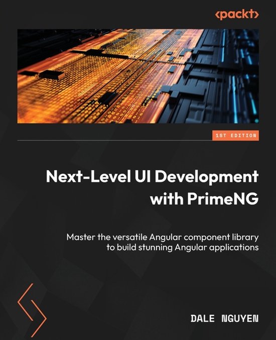 Next-Level UI Development with PrimeNG: Master the versatile Angular ...