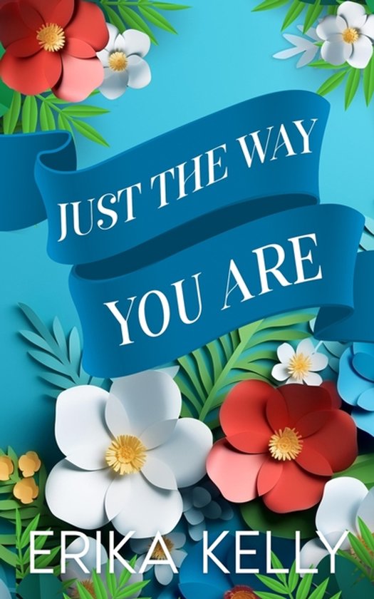 A Calamity Falls Small Town Romance- Just The Way You Are - cover