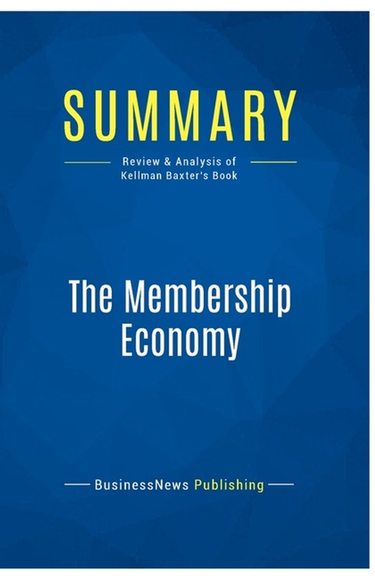Summary: The Membership Economy: Review and Analysis of Kellman Baxter's Book