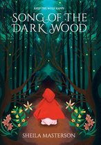 Boekomslag: 'Song of the Dark Wood'. Meisje met rode cape loopt donker bos in. Titel en auteur Sheila Masterson.