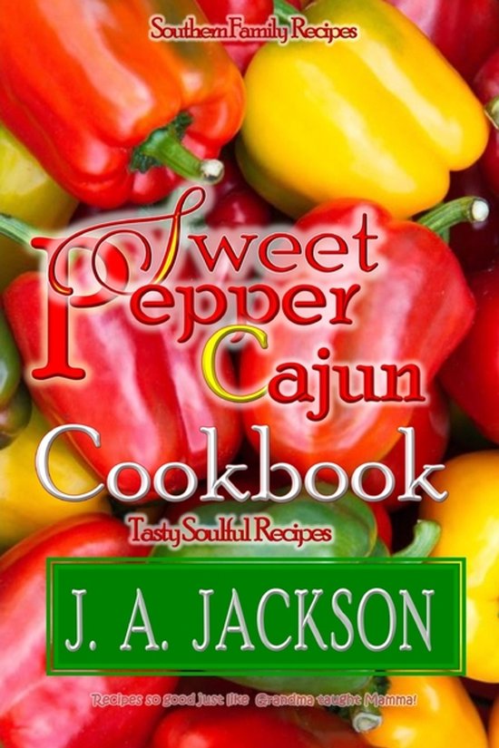 The Sweet Pepper Cajun!-The Sweet Pepper Cajun! Tasty Soulfu ... - cover