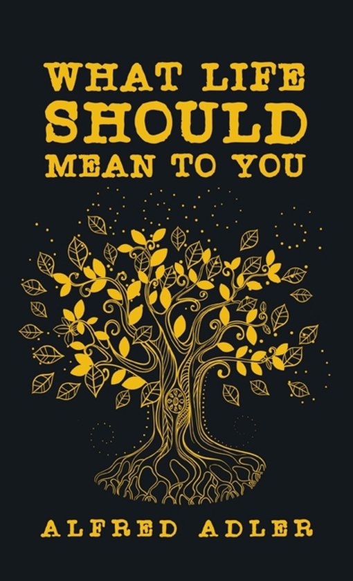 What Life Should Mean To You Hardcover - cover