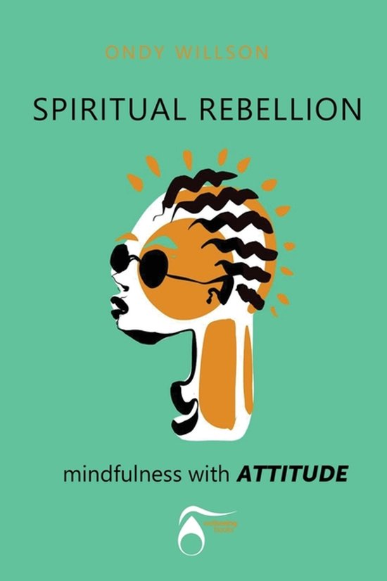 SPIRITUAL REBELLION mindfulness with ATTITUDE - cover