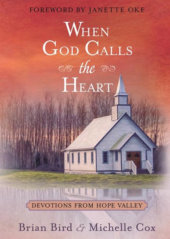 When God Calls the Heart: 40 Devotions from Hope Valley