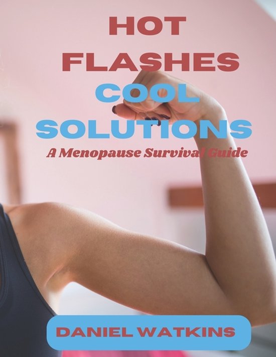 Health and Fitness- Hot Flashes, Cool Solutions - cover