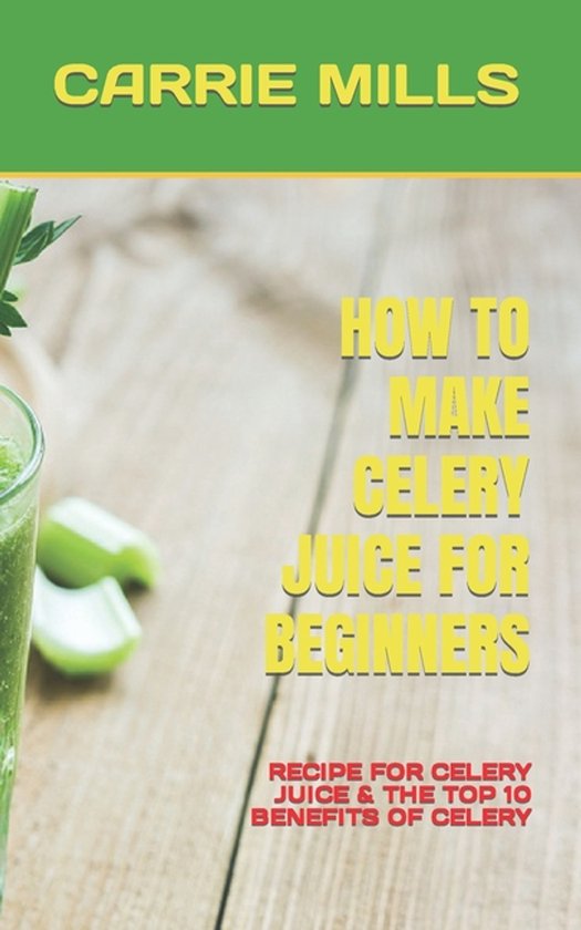 How to Make Celery Juice for Beginners - cover