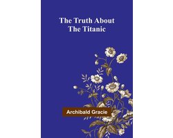 The Truth about the Titanic