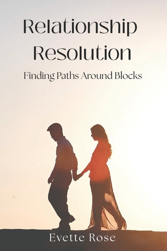 Couverture de livre 'Relationship Resolution: Finding Paths Around Blocks' avec la silhouette d'un couple se tenant la main.