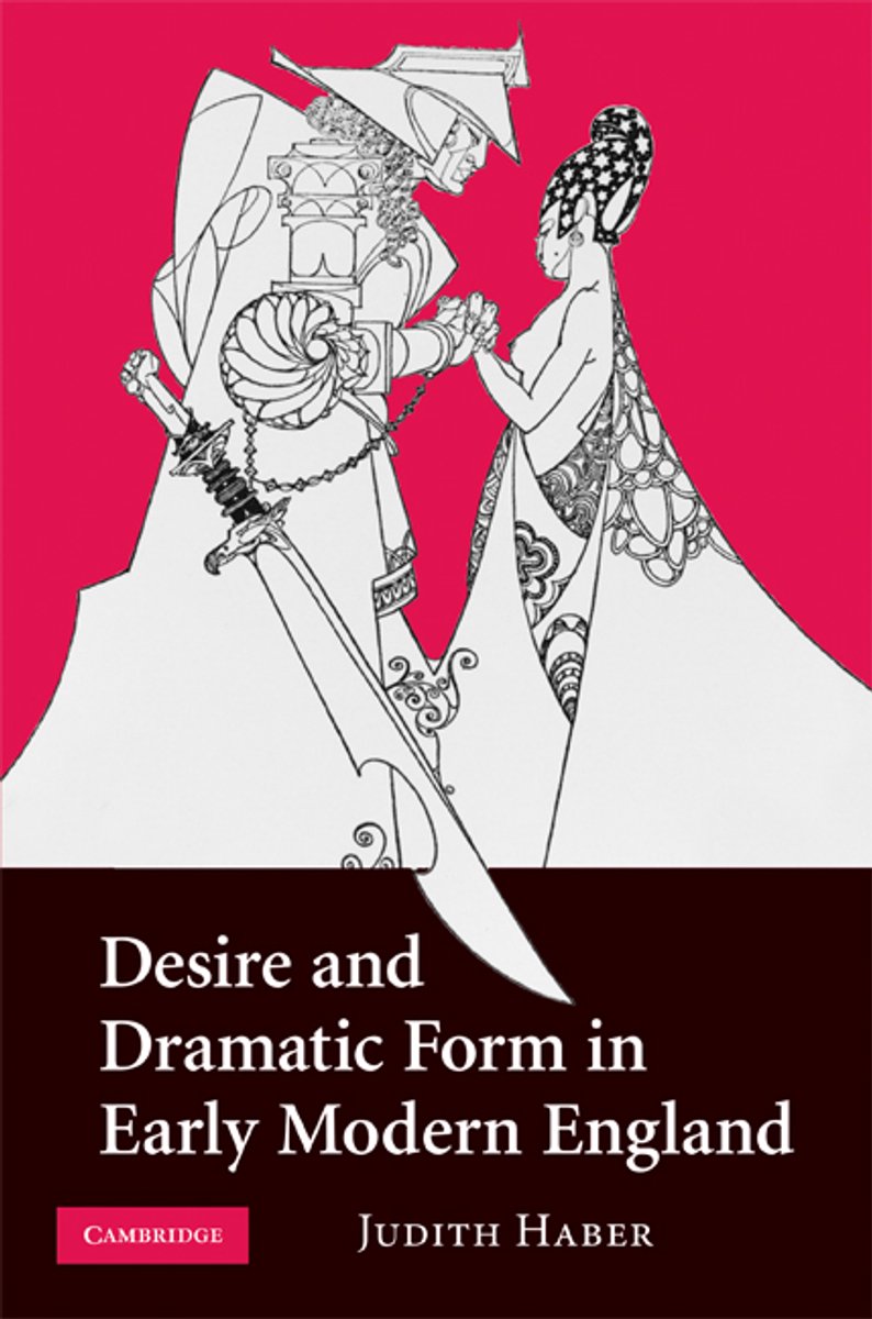 Desire And Dramatic Form In Early Modern England van Judith Haber
