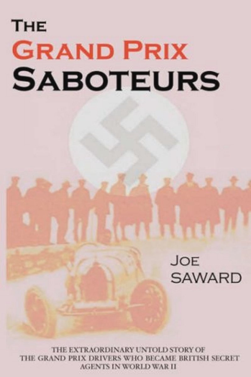 Grand Prix Saboteurs: Britse Geheimagenten tijdens de Tweede Wereldoorlog